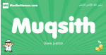 Muqsith arabic boys name and meaning, quranic boys name Muqsith
