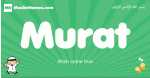 Murat arabic boys name and meaning, quranic boys name Murat