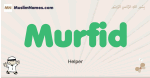 Murfid muslim boys name and meaning, islamic boys name Murfid