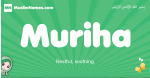 Muriha arabic girl name and meaning, quranic girls name Muriha