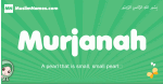 Murjanah arabic girl name and meaning, quranic girls name Murjanah