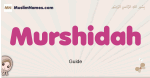 Murshidah muslim girls name and meaning, islamic girls name Murshidah