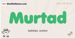 Murtad muslim boys name and meaning, islamic boys name Murtad