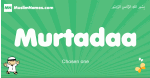 Murtadaa arabic boys name and meaning, quranic boys name Murtadaa