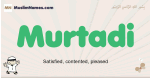 Murtadi muslim boys name and meaning, islamic boys name Murtadi