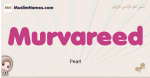 Murvareed muslim girls name and meaning, islamic girls name Murvareed