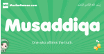Musaddiqa arabic girl name and meaning, quranic girls name Musaddiqa