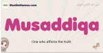 Musaddiqa muslim girls name and meaning, islamic girls name Musaddiqa