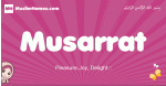 Musarrat arabic girls name and meaning, muslim girl name Musarrat