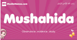 Mushahida arabic girls name and meaning, muslim girl name Mushahida