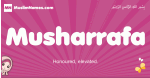 Musharrafa arabic girls name and meaning, muslim girl name Musharrafa