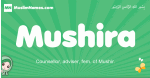 Mushira arabic girl name and meaning, quranic girls name Mushira