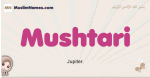 Mushtari muslim girls name and meaning, islamic girls name Mushtari