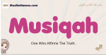 Musiqah muslim girls name and meaning, islamic girls name Musiqah