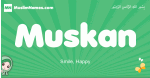 Muskan arabic girl name and meaning, quranic girls name Muskan