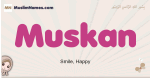 Muskan muslim girls name and meaning, islamic girls name Muskan