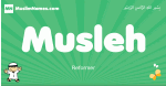Musleh arabic boys name and meaning, quranic boys name Musleh