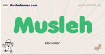Musleh muslim boys name and meaning, islamic boys name Musleh