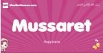 Mussaret arabic girls name and meaning, muslim girl name Mussaret