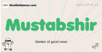 Mustabshir muslim boys name and meaning, islamic boys name Mustabshir