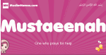 Mustaeenah arabic girls name and meaning, muslim girl name Mustaeenah