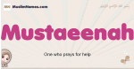 Mustaeenah muslim girls name and meaning, islamic girls name Mustaeenah
