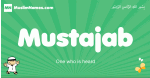 Mustajab arabic boys name and meaning, quranic boys name Mustajab