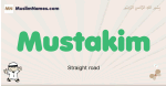 Mustakim muslim boys name and meaning, islamic boys name Mustakim