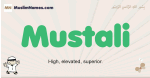 Mustali muslim boys name and meaning, islamic boys name Mustali