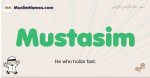 Mustasim muslim boys name and meaning, islamic boys name Mustasim