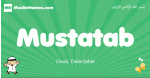 Mustatab arabic boys name and meaning, quranic boys name Mustatab