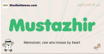 Mustazhir muslim boys name and meaning, islamic boys name Mustazhir
