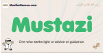 Mustazi muslim boys name and meaning, islamic boys name Mustazi