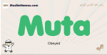 Muta muslim boys name and meaning, islamic boys name Muta