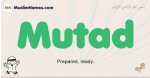 Mutad muslim boys name and meaning, islamic boys name Mutad