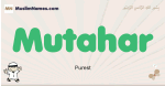 Mutahar muslim boys name and meaning, islamic boys name Mutahar