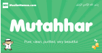 Mutahhar arabic boys name and meaning, quranic boys name Mutahhar
