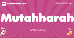 Mutahharah arabic girls name and meaning, muslim girl name Mutahharah