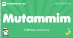 Mutammim arabic boys name and meaning, quranic boys name Mutammim