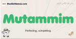 Mutammim muslim boys name and meaning, islamic boys name Mutammim
