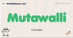 Mutawalli muslim boys name and meaning, islamic boys name Mutawalli