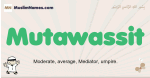 Mutawassit muslim boys name and meaning, islamic boys name Mutawassit