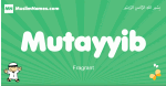 Mutayyib arabic boys name and meaning, quranic boys name Mutayyib
