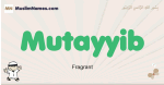 Mutayyib muslim boys name and meaning, islamic boys name Mutayyib