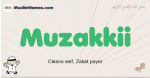 Muzakkii muslim boys name and meaning, islamic boys name Muzakkii