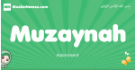 Muzaynah arabic girl name and meaning, quranic girls name Muzaynah