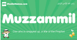 Muzzammil arabic boys name and meaning, quranic boys name Muzzammil