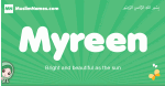 Myreen arabic girl name and meaning, quranic girls name Myreen