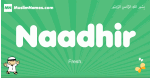 Naadhir arabic boys name and meaning, quranic boys name Naadhir