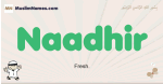 Naadhir muslim boys name and meaning, islamic boys name Naadhir